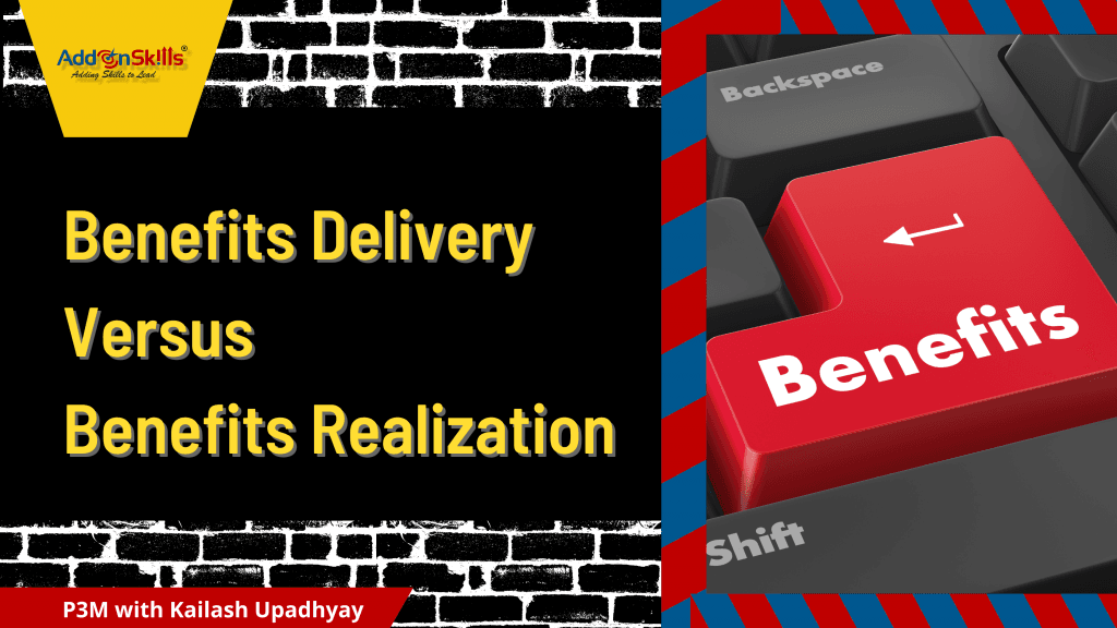 Benefits Delivery versus Benefits Realization